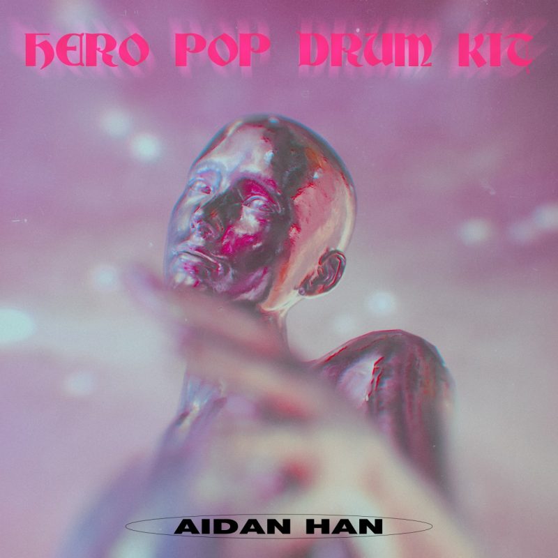 Aidan Han – Hero [Pop Drum Kit]-soundhoard